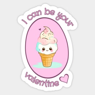 I Can Be Your Valentine - Ice Cream Love Sticker